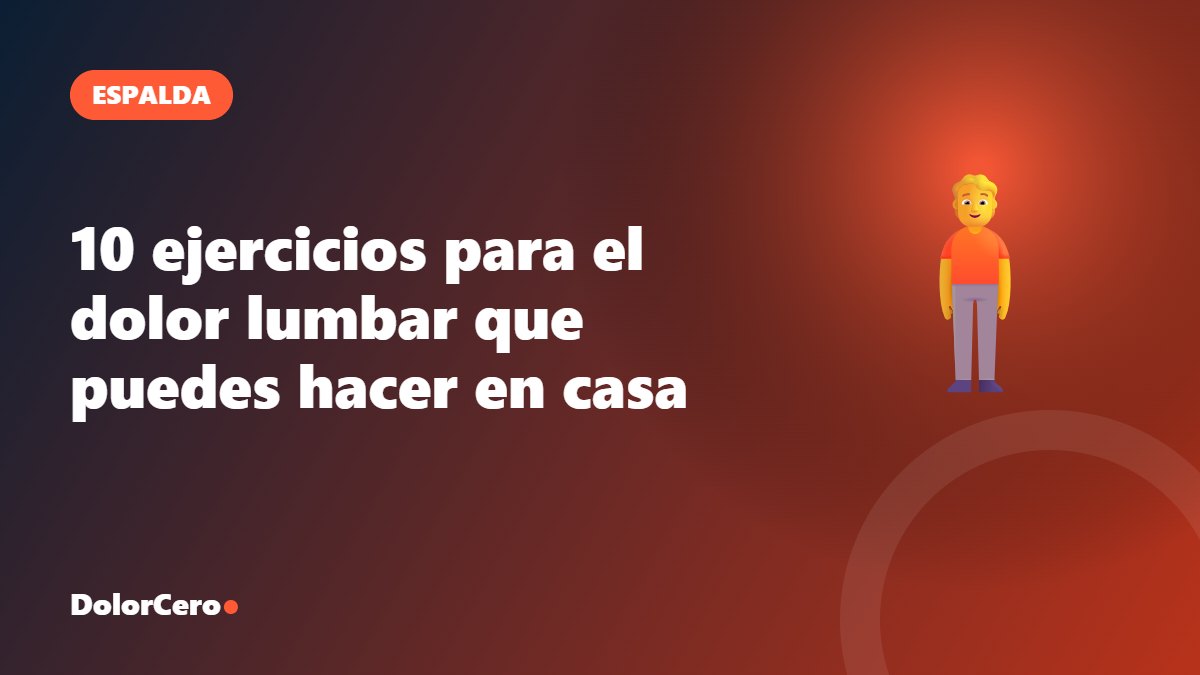 10 ejercicios para el dolor lumbar que puedes hacer en casa