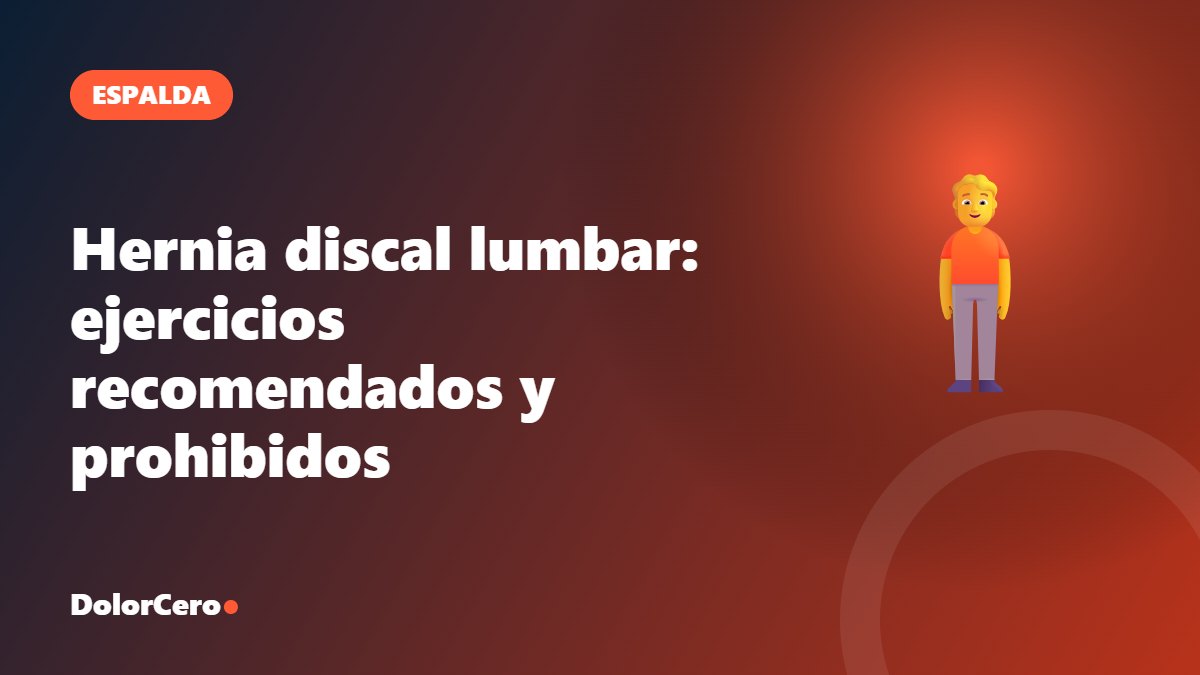 Hernia discal lumbar: ejercicios recomendados y prohibidos