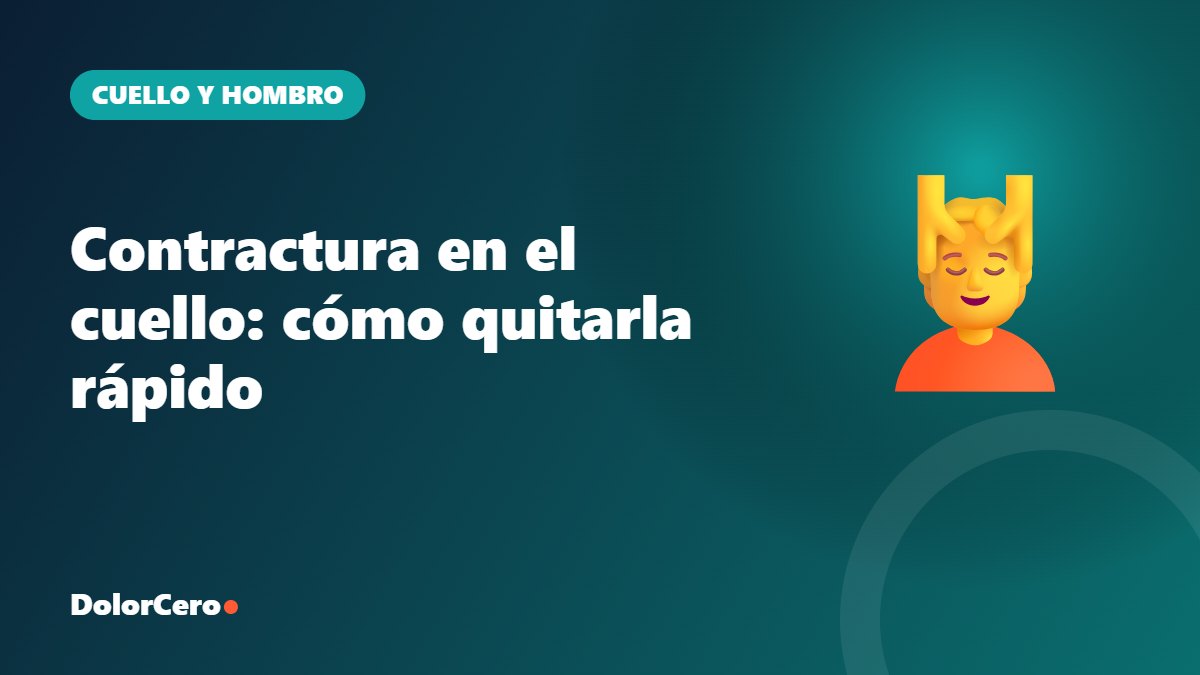 Contractura en el cuello: cómo quitarla rápido