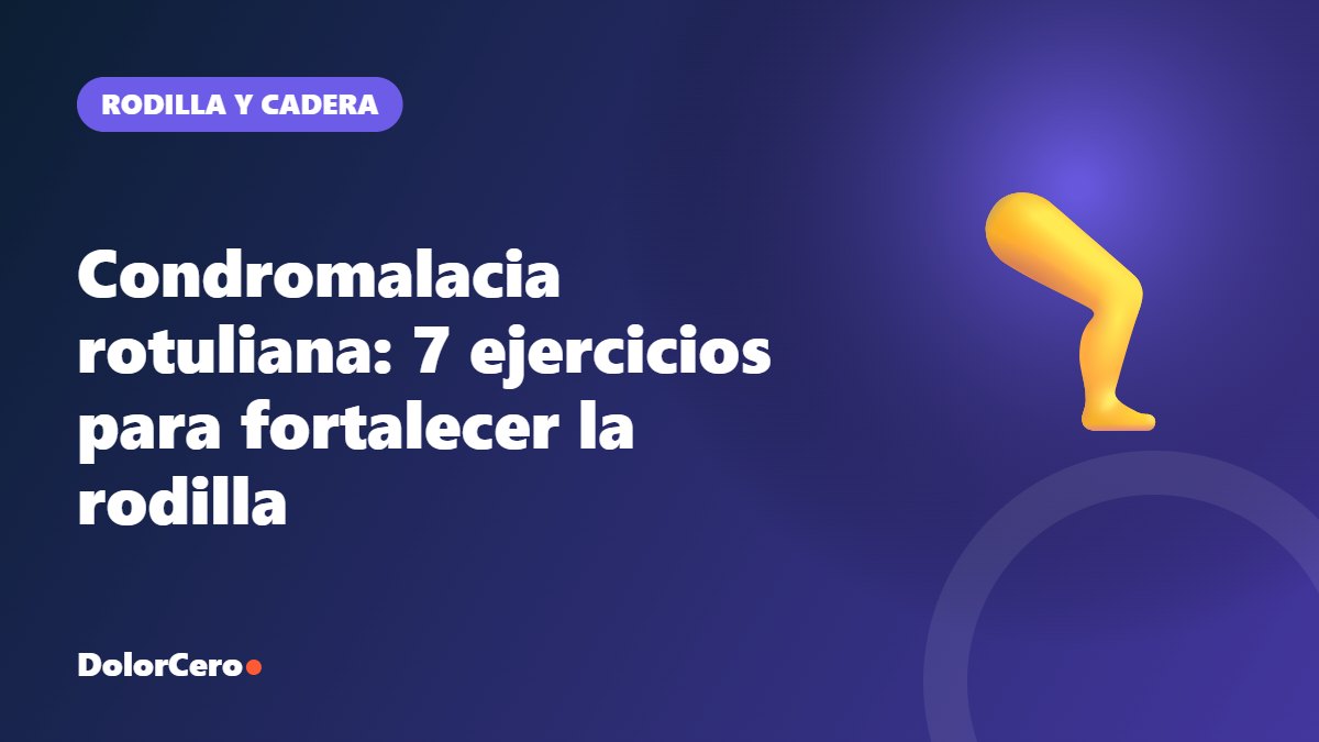 Condromalacia rotuliana: 7 ejercicios para fortalecer la rodilla
