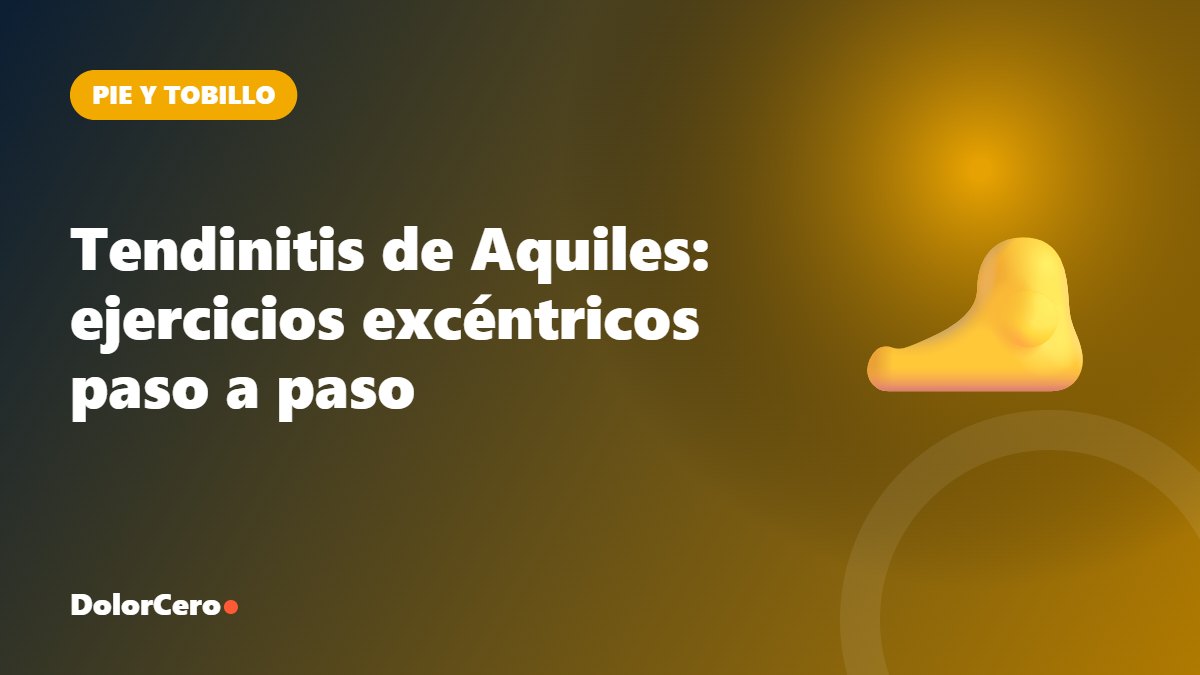 Tendinitis de Aquiles: ejercicios excéntricos paso a paso