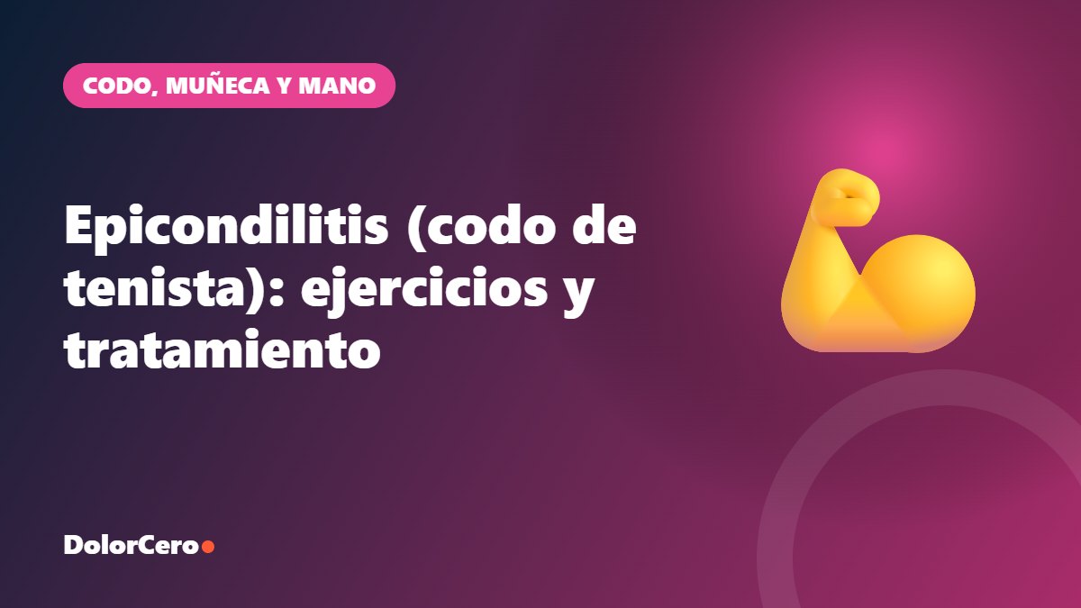 Epicondilitis (codo de tenista): ejercicios y tratamiento