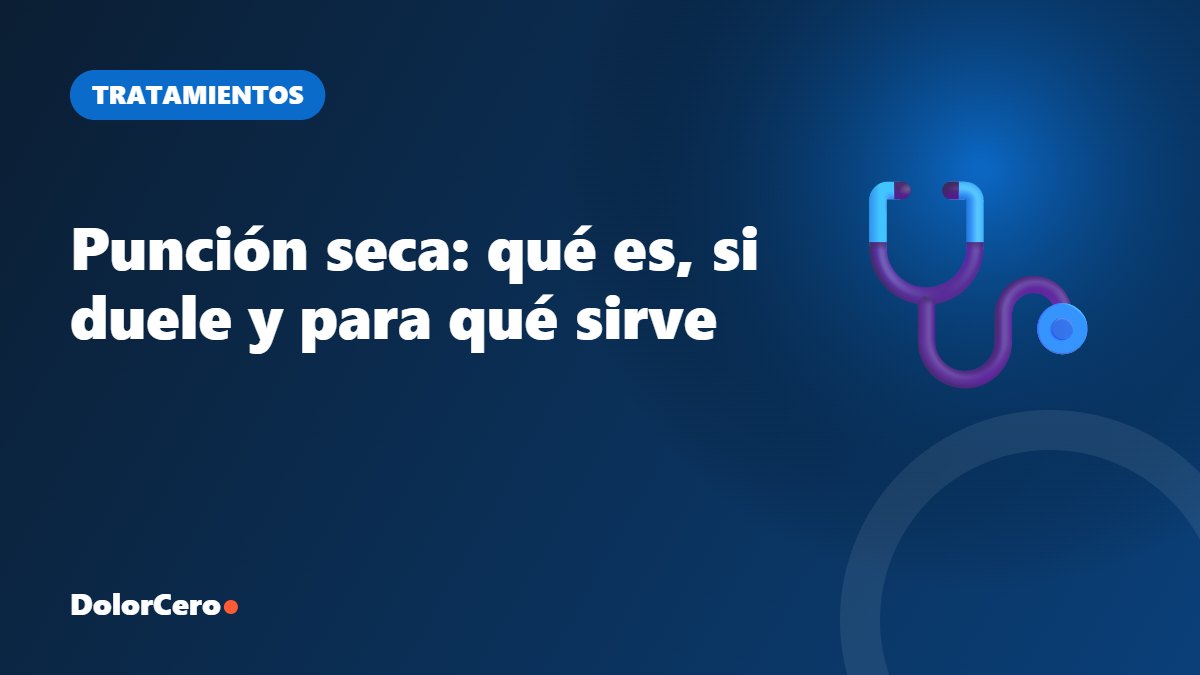 Punción seca: qué es, si duele y para qué sirve