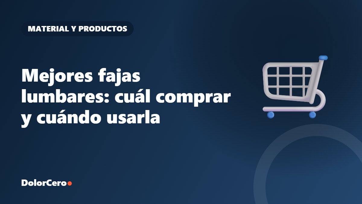 Mejores fajas lumbares: cuál comprar y cuándo usarla